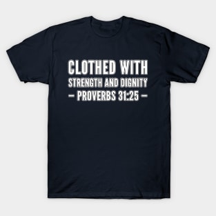 Proverbs 31:25 T-Shirt
